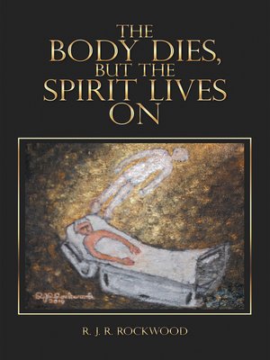 cover image of The Body Dies, but the Spirit Lives On